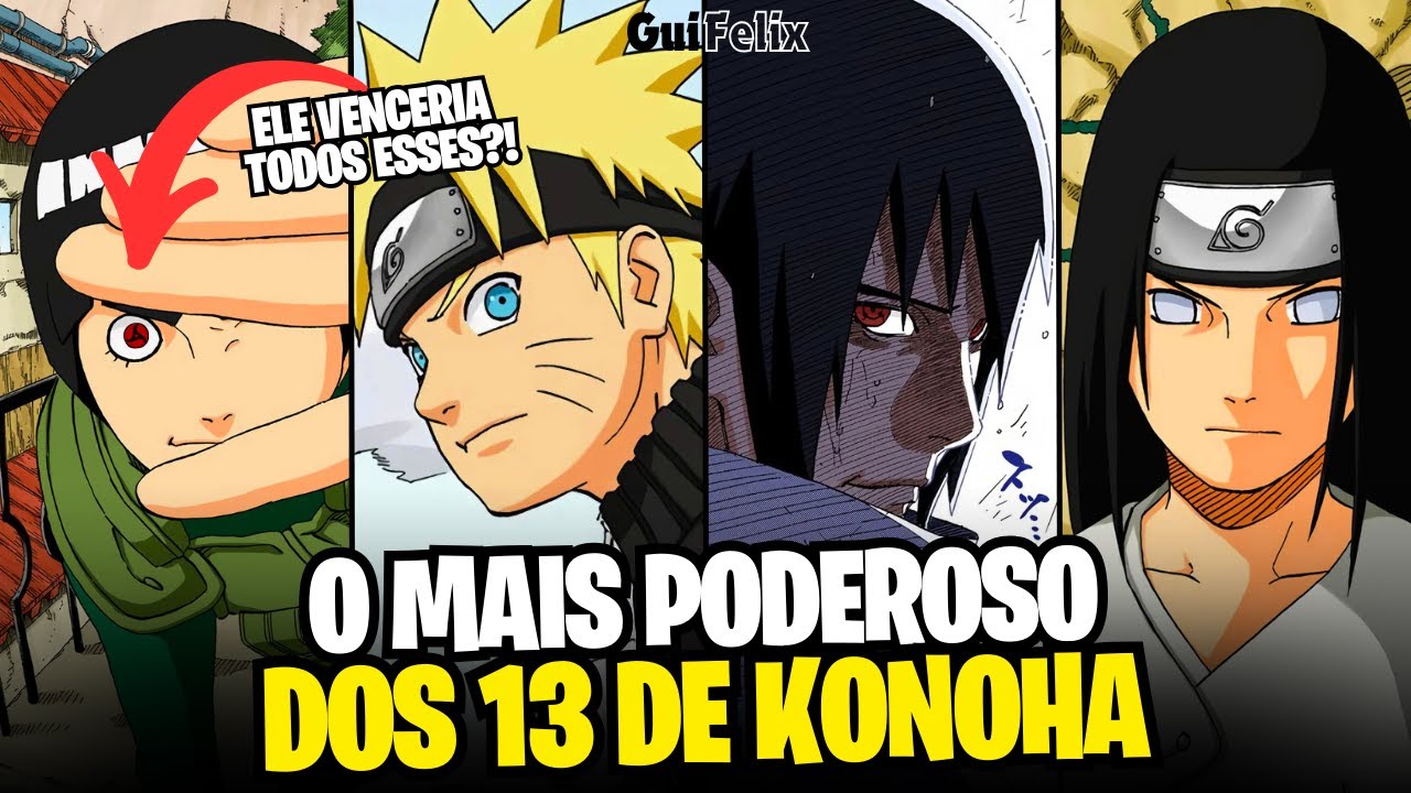 OS 13 NINJAS DE KONOHA NO AUGE E EXPLICADOS EM NARUTO (do mais fraco ao mais forte)