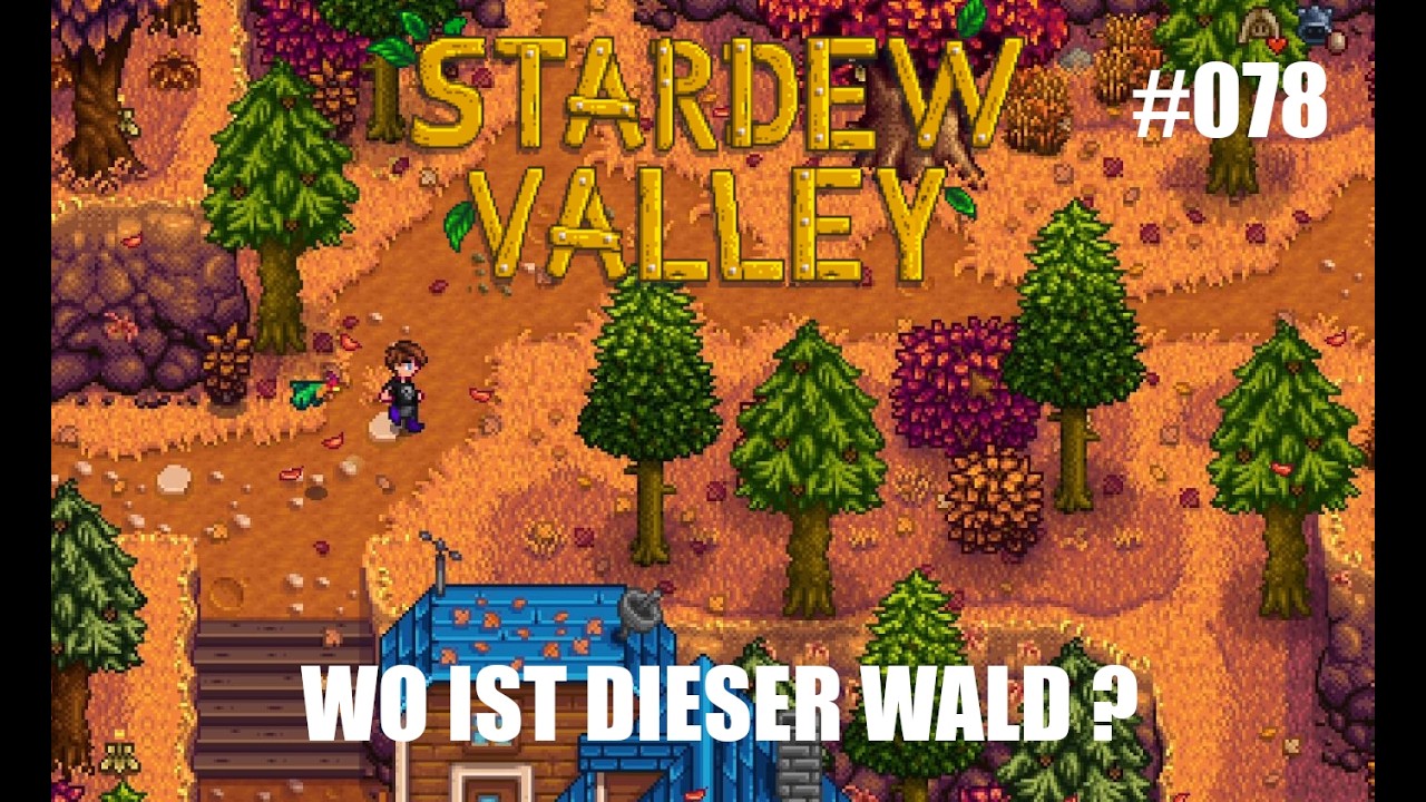 Stardew Valley [MODDED] - 078 - Wo ist dieser Wald ?