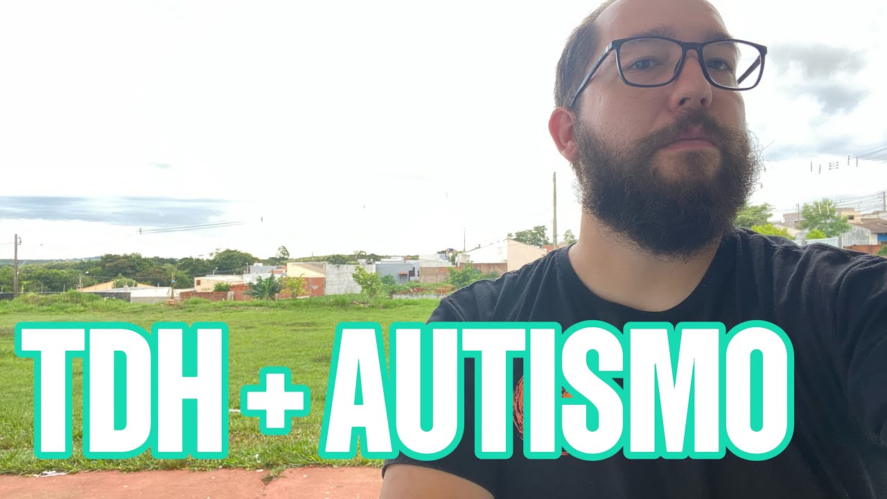 TDH + AUTISMO 