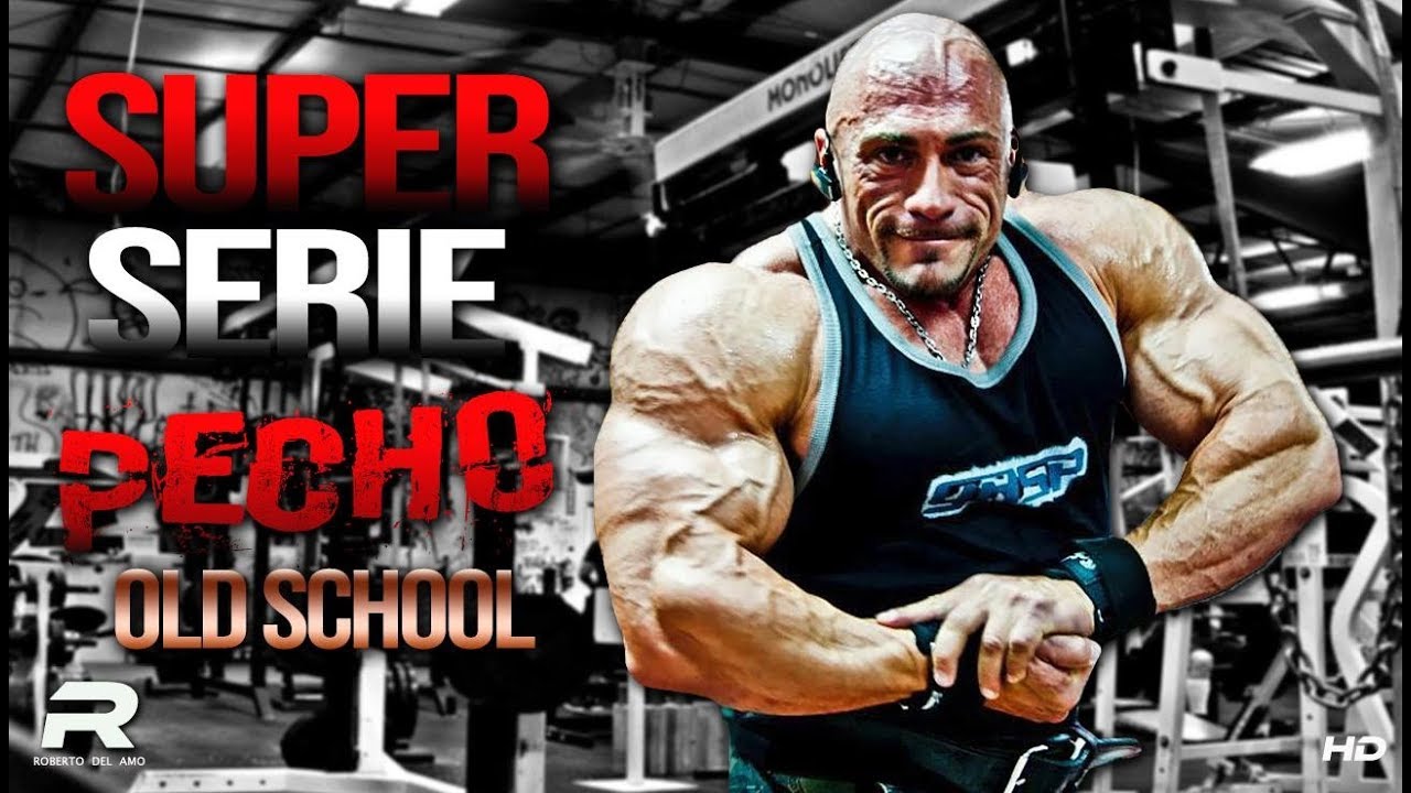 SUPER SERIE PECHO OLD SCHOOL