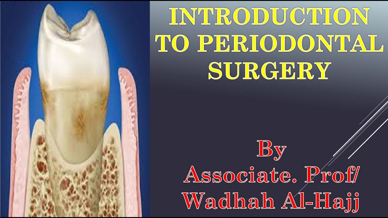 32- Periodontal surgery -1 (Introduction) - Dr Wadhah Periodontology lectures.د/ وضاح الحاج