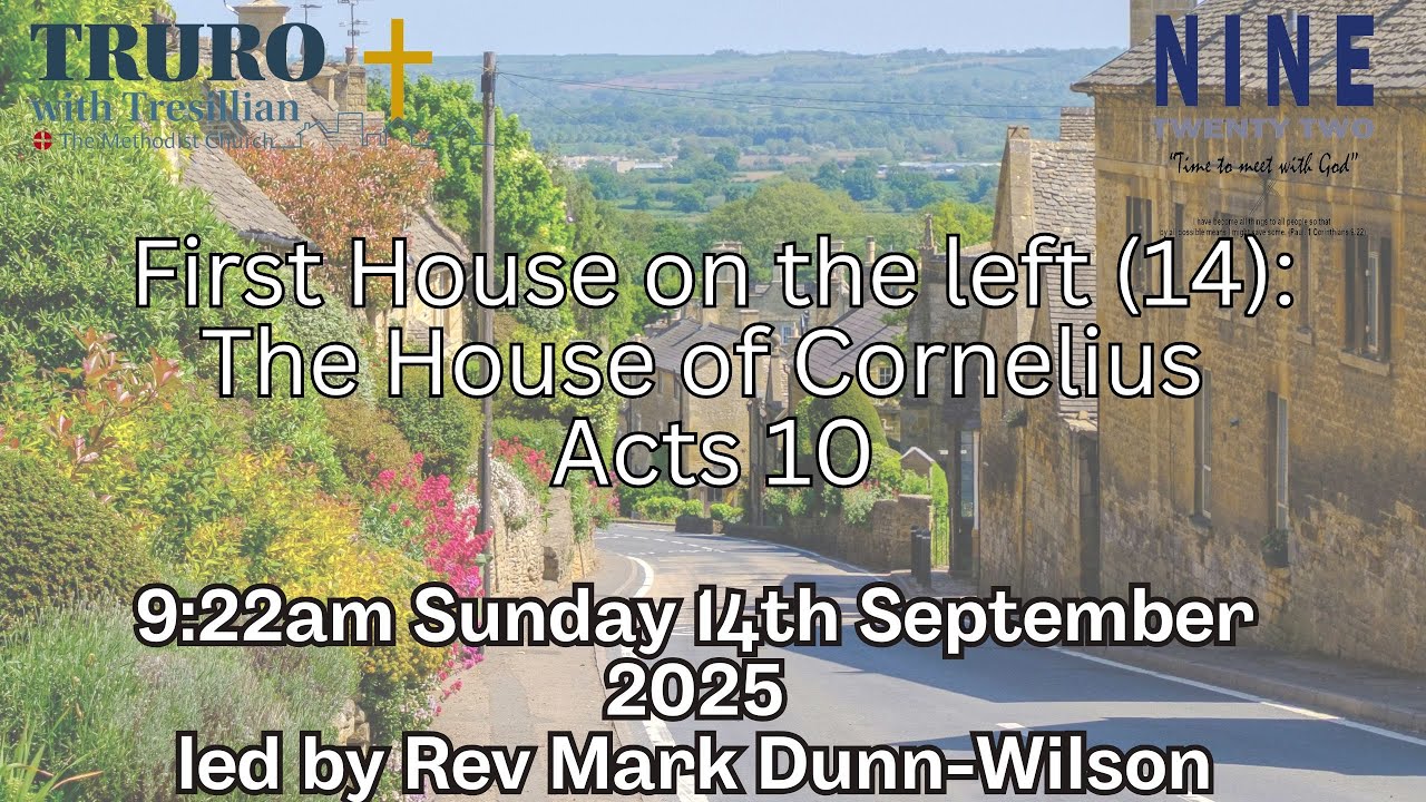 First House on the left (14): The House of Cornelius Acts 10 Sunday 14th September 2025
