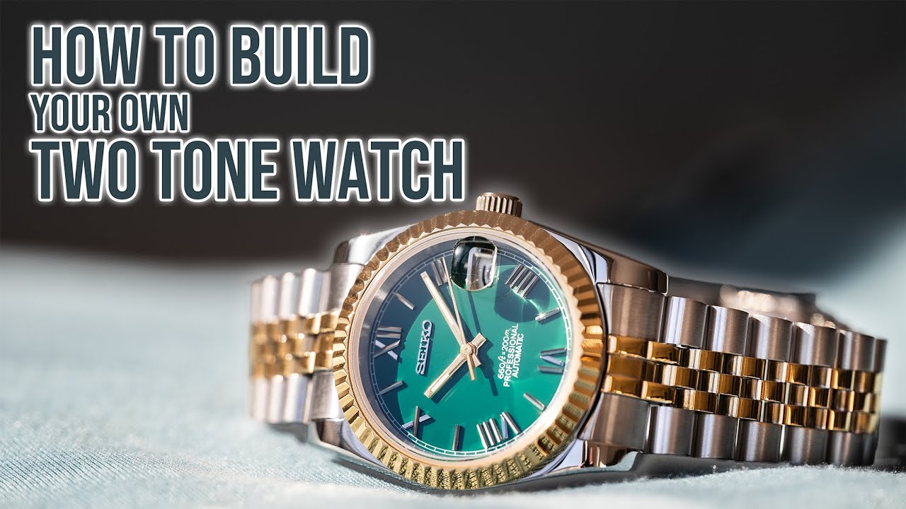 How to Build Your Own Two Tone Watch