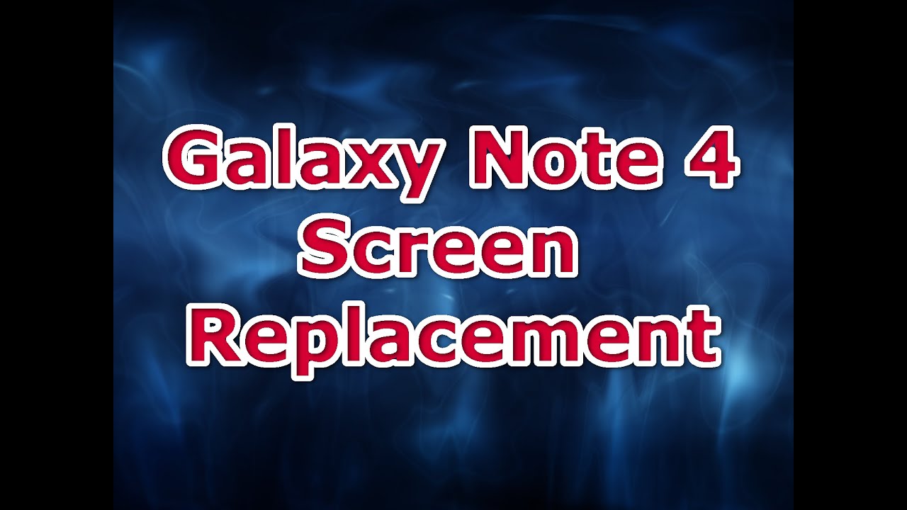 Galaxy Note 4 Screen Replacement