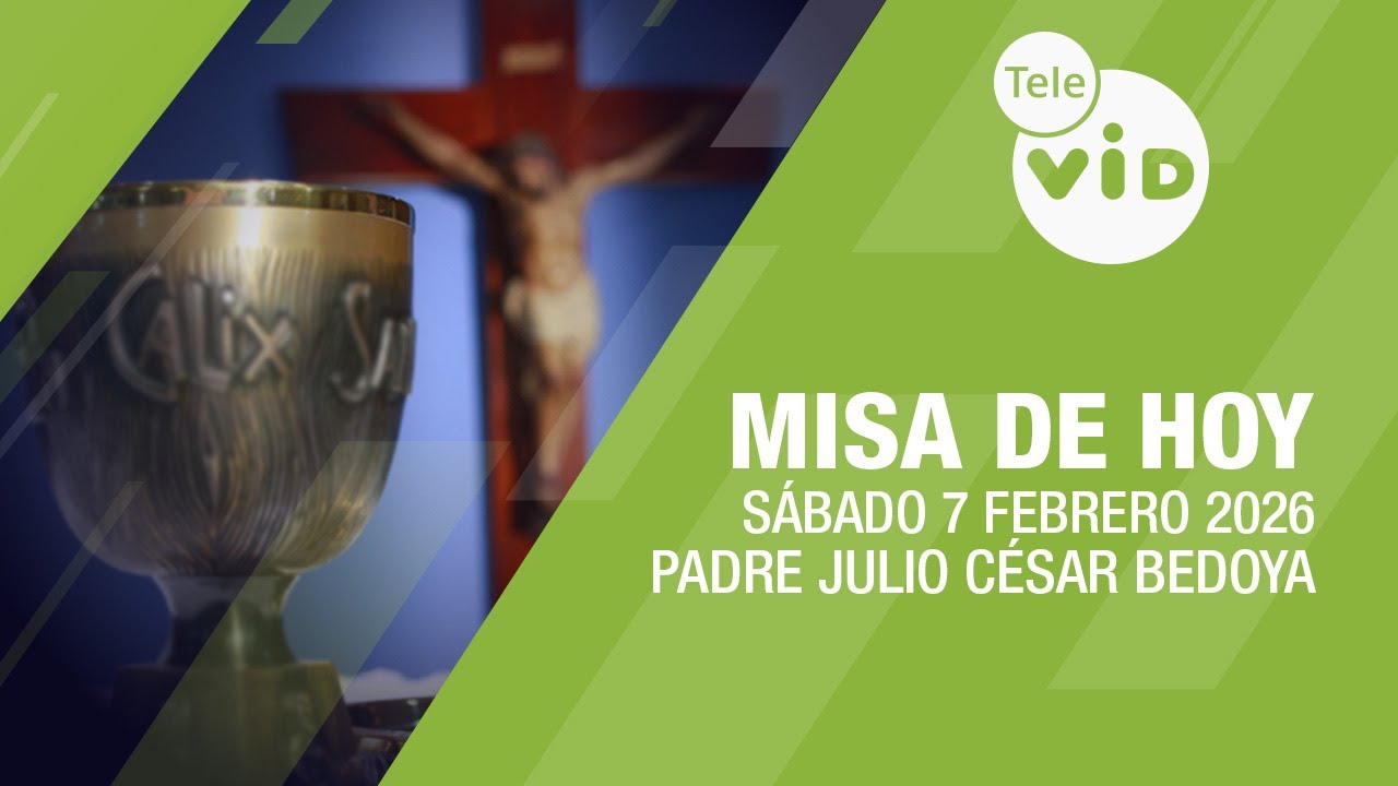 Misa de hoy ⛪ Sábado 7 Febrero de 2026, Padre Julio César Bedoya | Tele VID