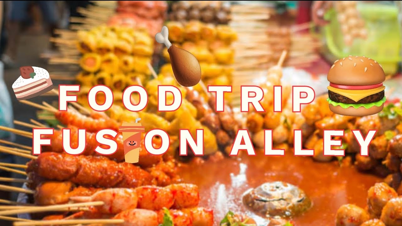 FOOD TRIP SA FUSION ALLEY 