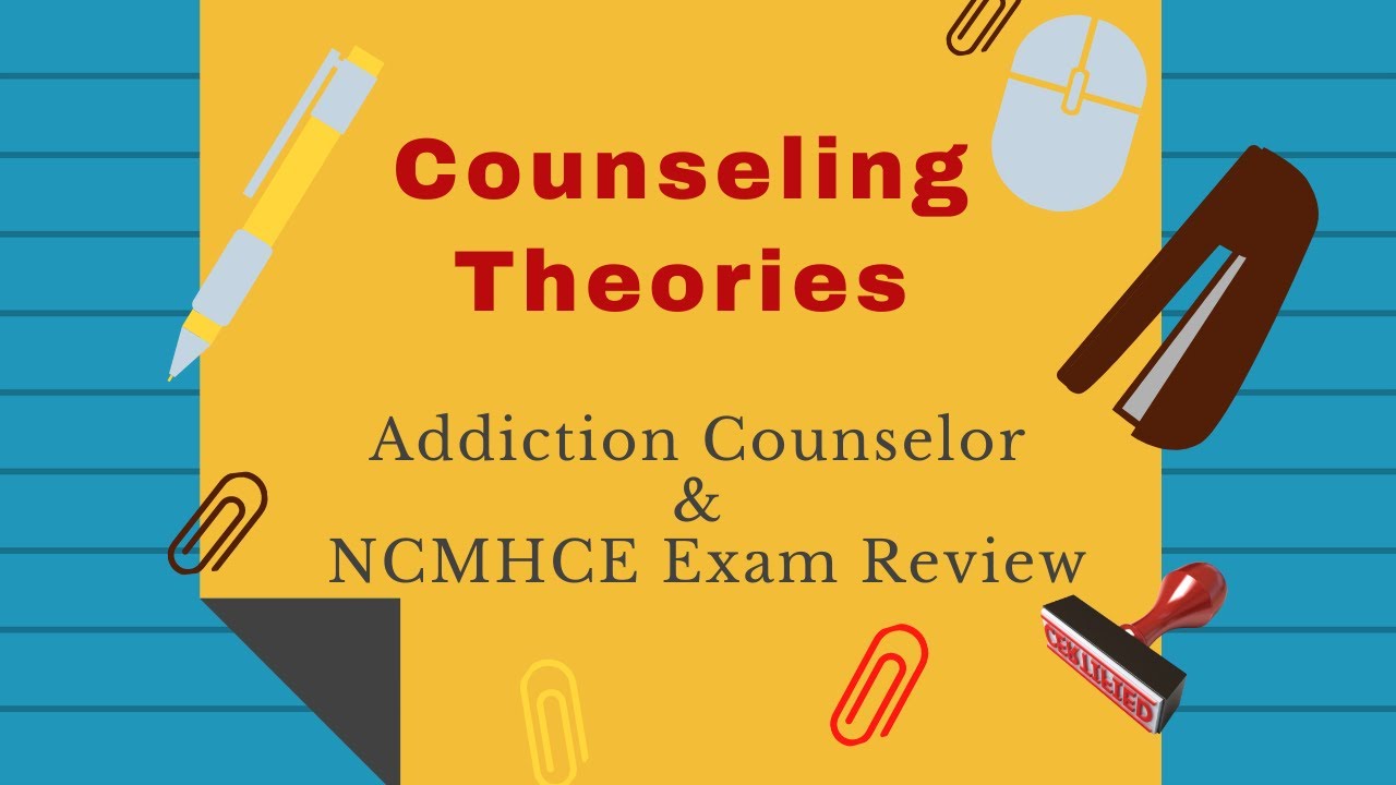 Pass Your Exam: Know These Essential Counseling Theories