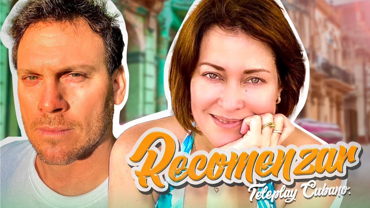 Teleplay Cubano: RECOMENZAR con Maikel Amelia ( Series Juvenil Cubana )
