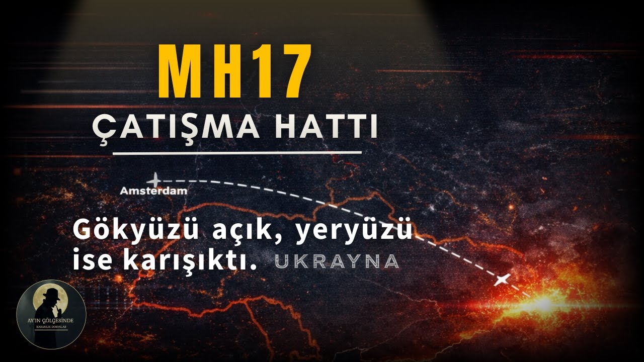 MH17: Çatışma Hattı