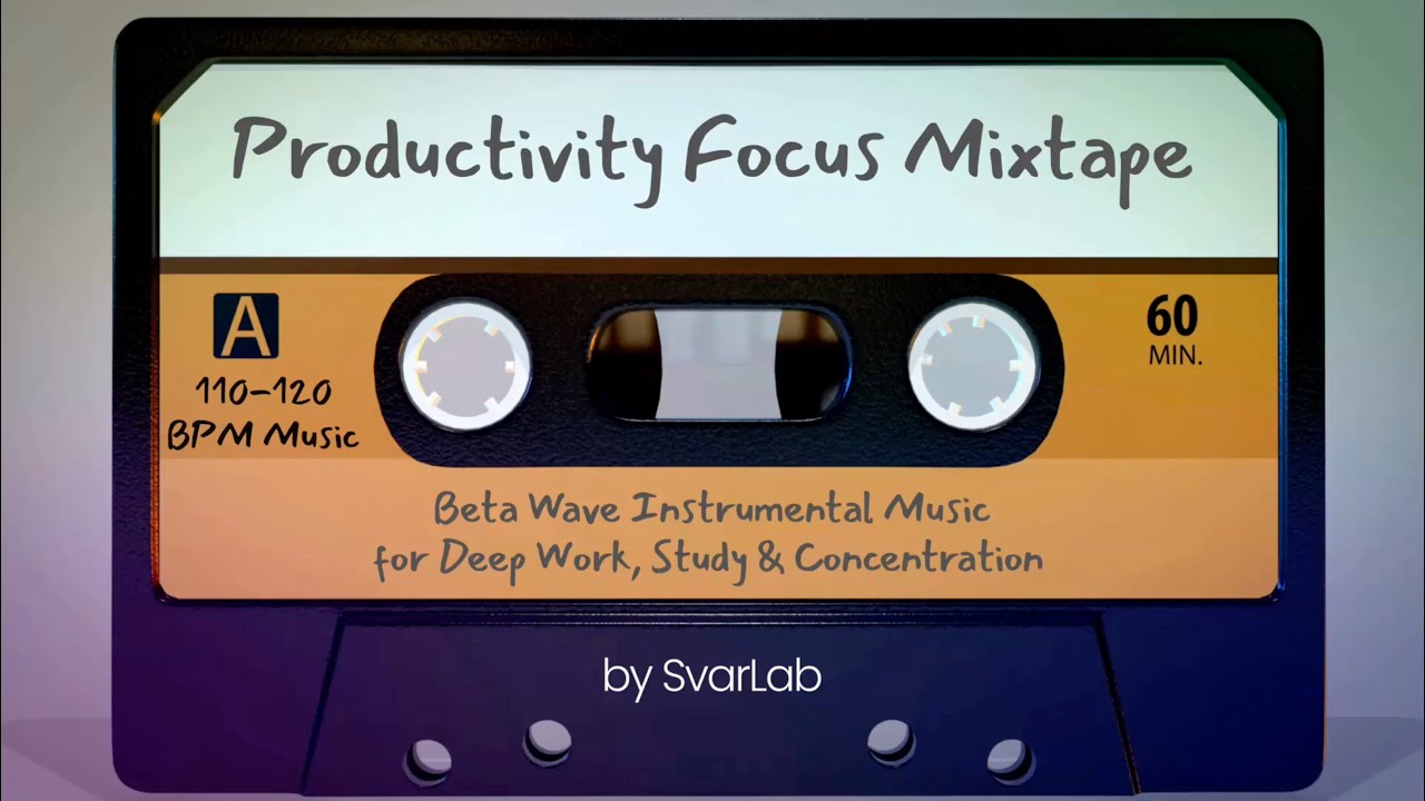 Productivity Focus Mixtape | Instrumental Beta Wave Music for Work, Study & Concentration | 120 BPM