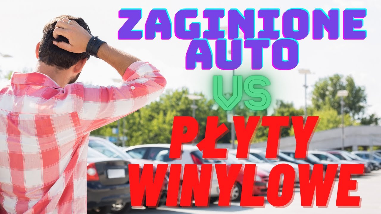 Zgubiłem auto i kupiłem super winyle