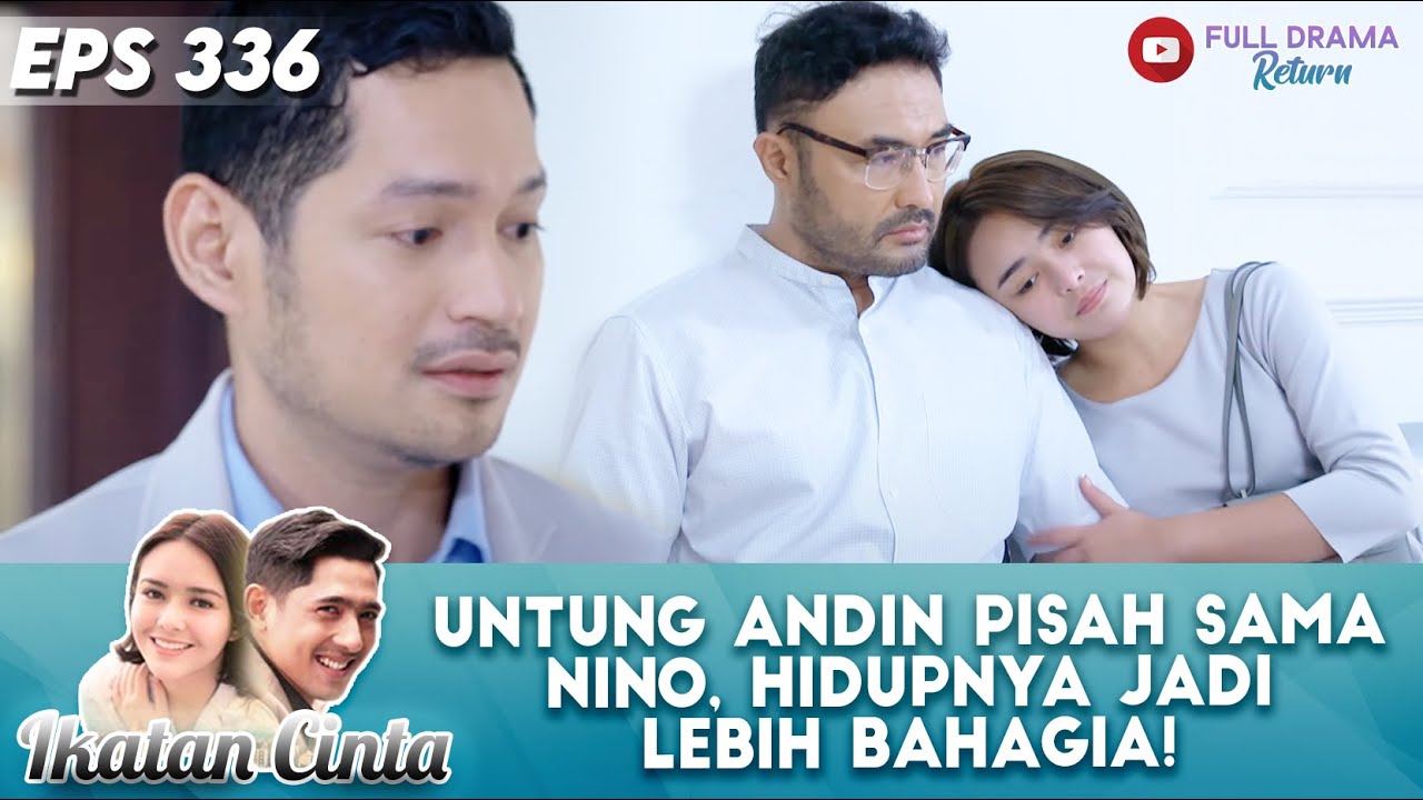 UNTUNG ANDIN PISAH SAMA NINO, HIDUPNYA JADI LEBIH BAHAGIA! - IKATAN CINTA