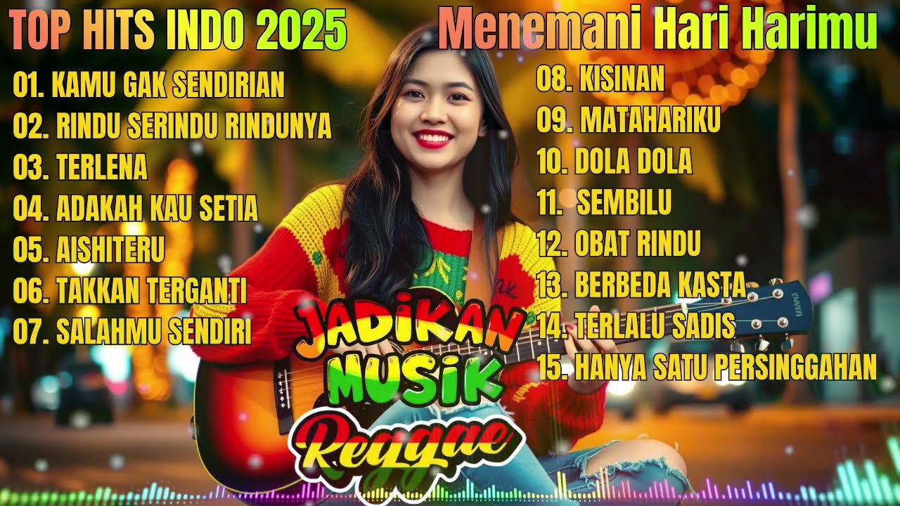 BIKIN RINDU - ALBUM HITS REGGAE -LAGU HITS YANG SULIT DILEWATKAN - VIRAL!!!