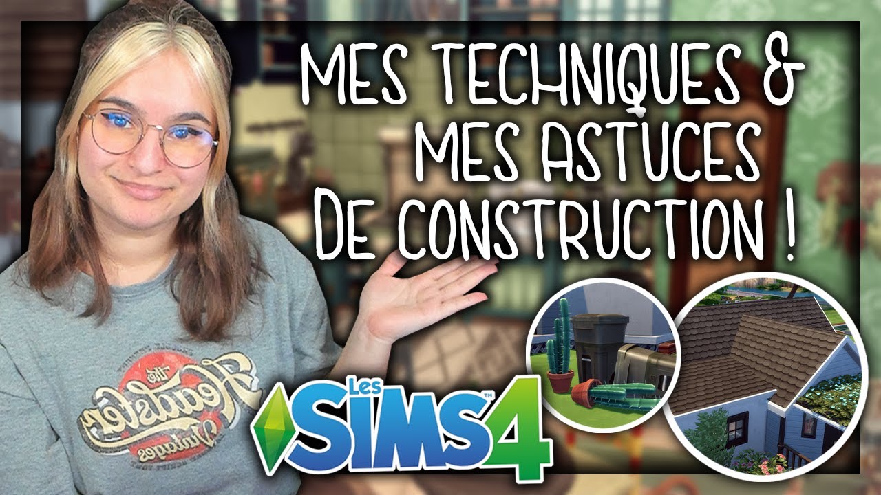 ☾ Mes techniques, mods et astuces de construction ! - Sims 4 ☽
