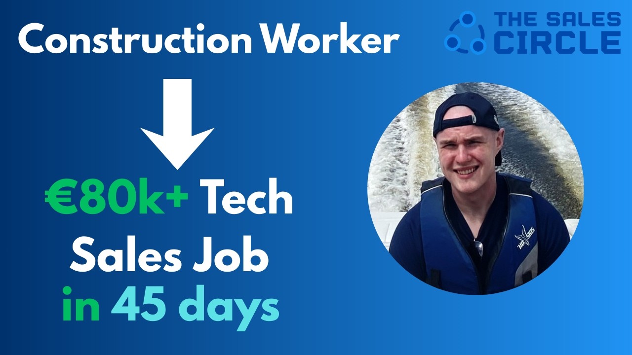 How a Construction Worker landed an €80k+ Tech Sales Job in 45 Days