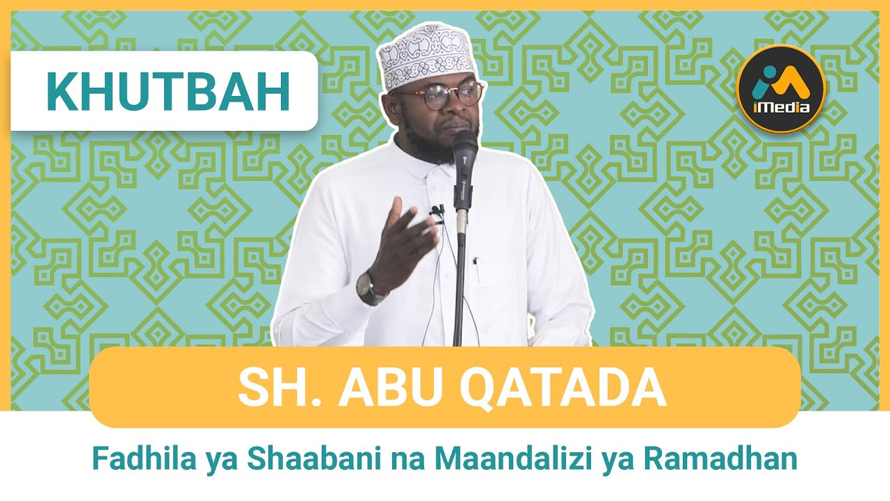 Fadhila ya Shaabani na Maandalizi ya Ramadhan | SH. ABU QATADA