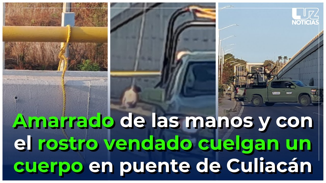 Amarrado y con el rostro vendado cuelgan cuerpo en el puente de la Obregón y Costerita en Culiacán