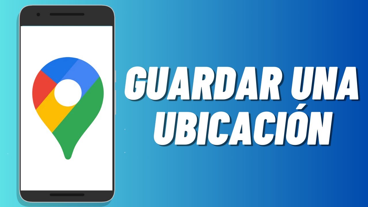 C&oacute;mo guardar una ubicaci&oacute;n en Google Maps