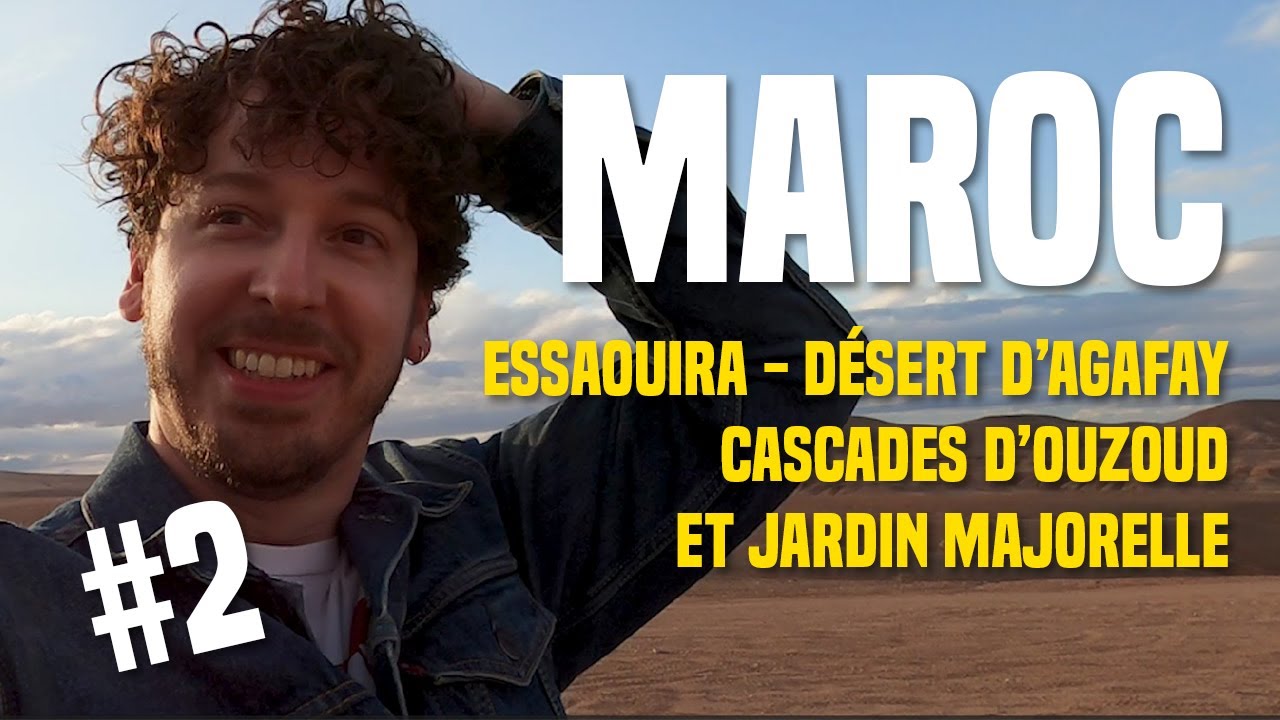 Voyage au MAROC 2/2 : Essaouira, désert d'Agafay, Cascades d'Ouzoud et le Jardin Majorelle