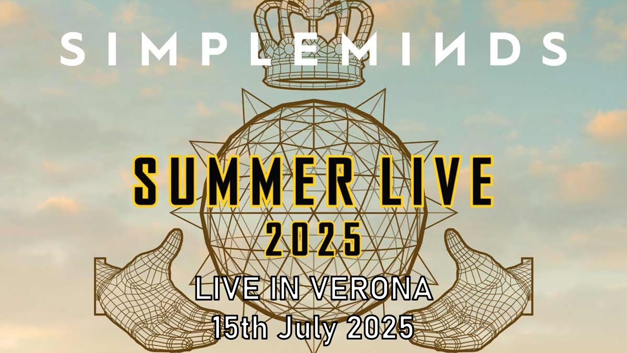 SIMPLE MINDS - LIVE VERONA (ARENA DI VERONA) - 15th July 2025