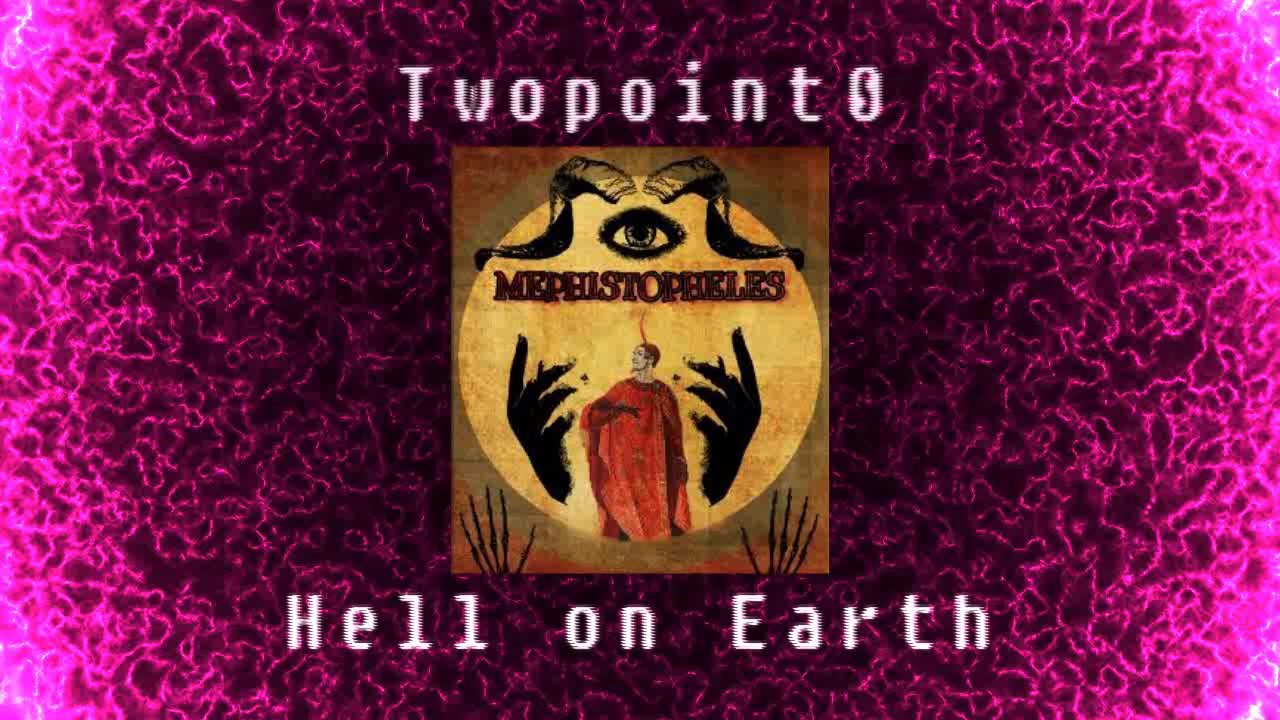 Twopoint0 - Hell on Earth (prod. wolfsega)