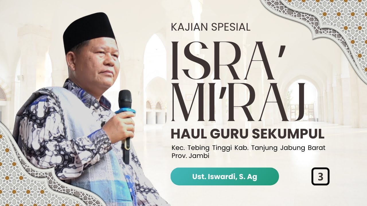 ISRA' MI'RAJ DAN HAUL GURU SEKUMPUL DI KEC. TEBING TINGGI KAB. TANJUNG JABUNG BARAT (PART 3/3)