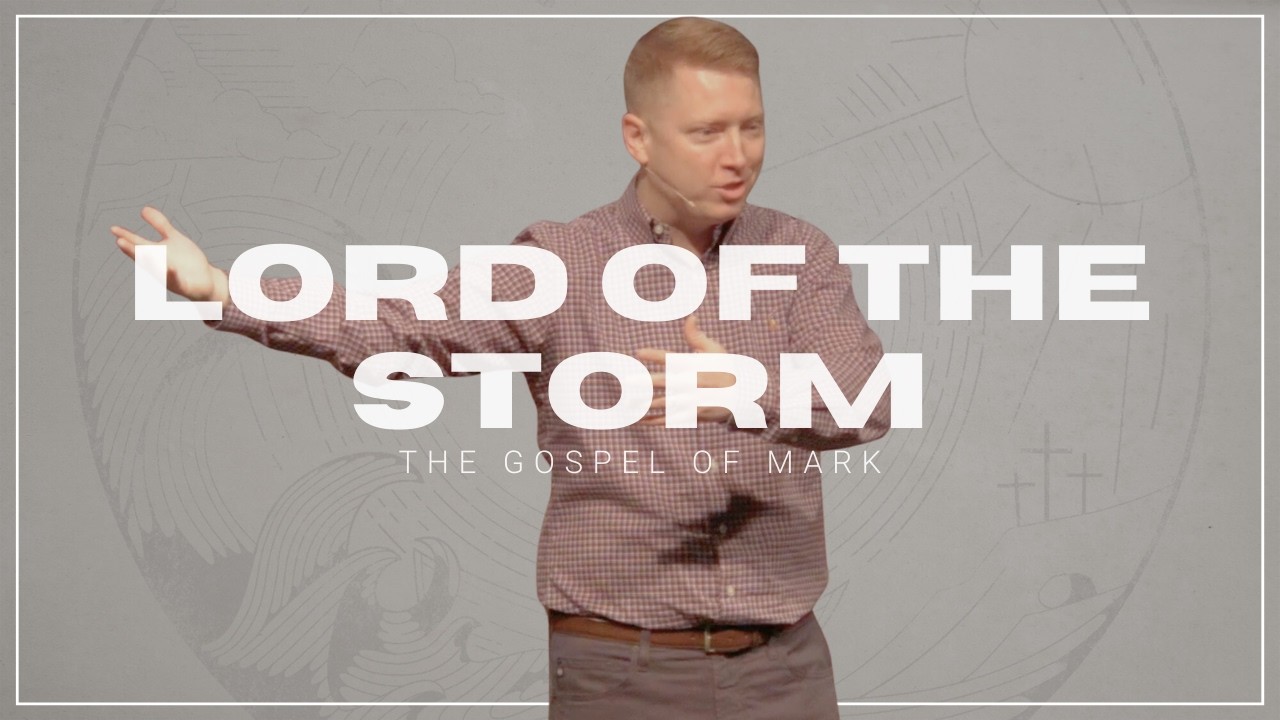 Lord of the Storm // Series: The Gospel of Mark