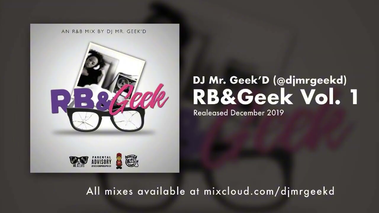 RB&Geek Vol.1 (DJ Mix) by @DjMrGeekD