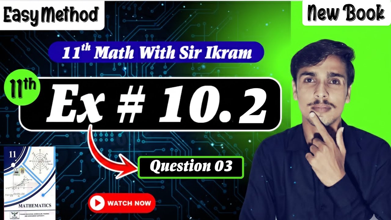 11th math Chapter 10 exercise 10.2 || Sir Ikram Raheem