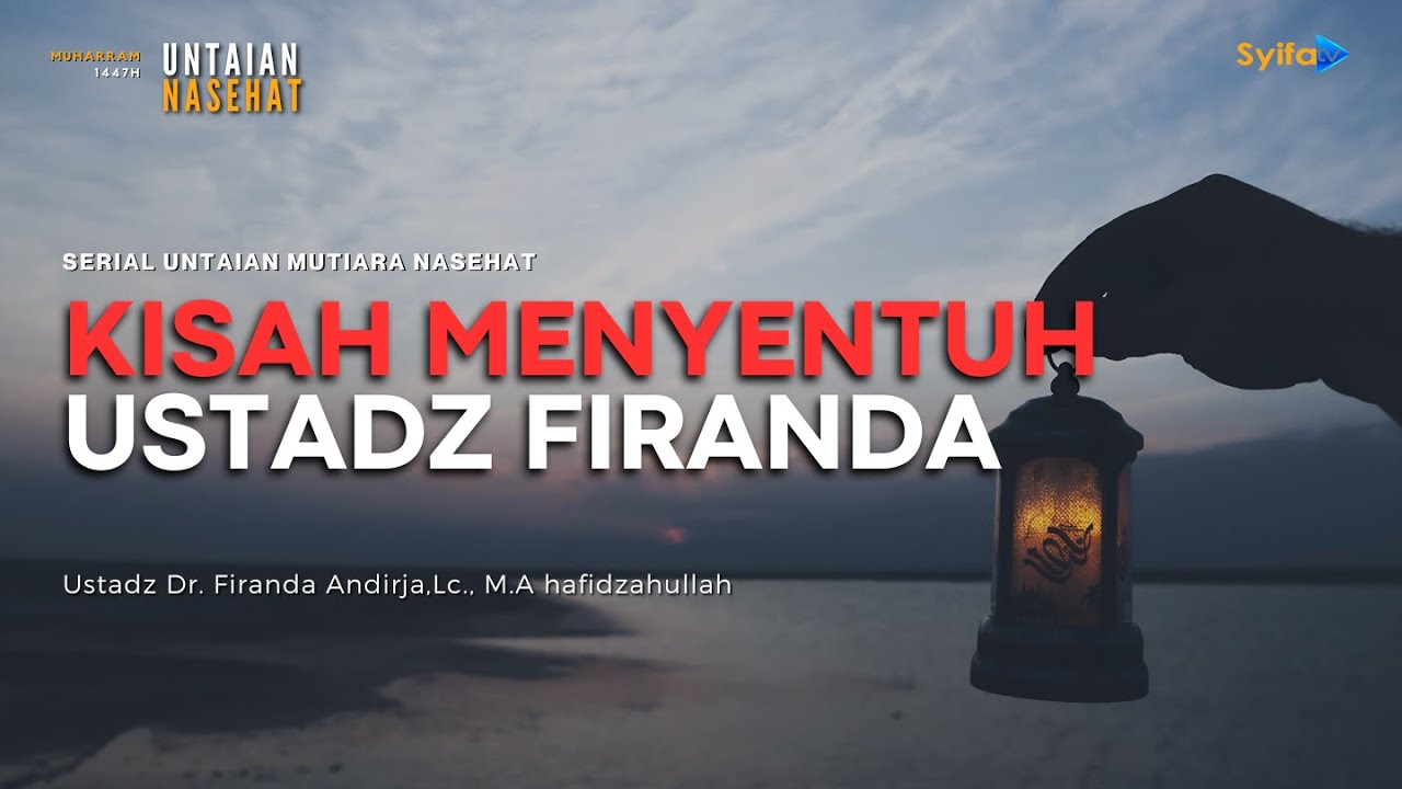 KISAH MENYENTUH HATI USTADZ FIRANDA