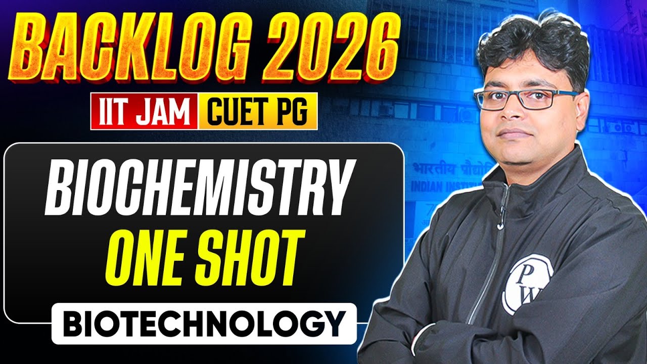Biochemistry One Shot | IIT JAM & CUET PG 2026 | IIT JAM Biotechnology Backlog | PW