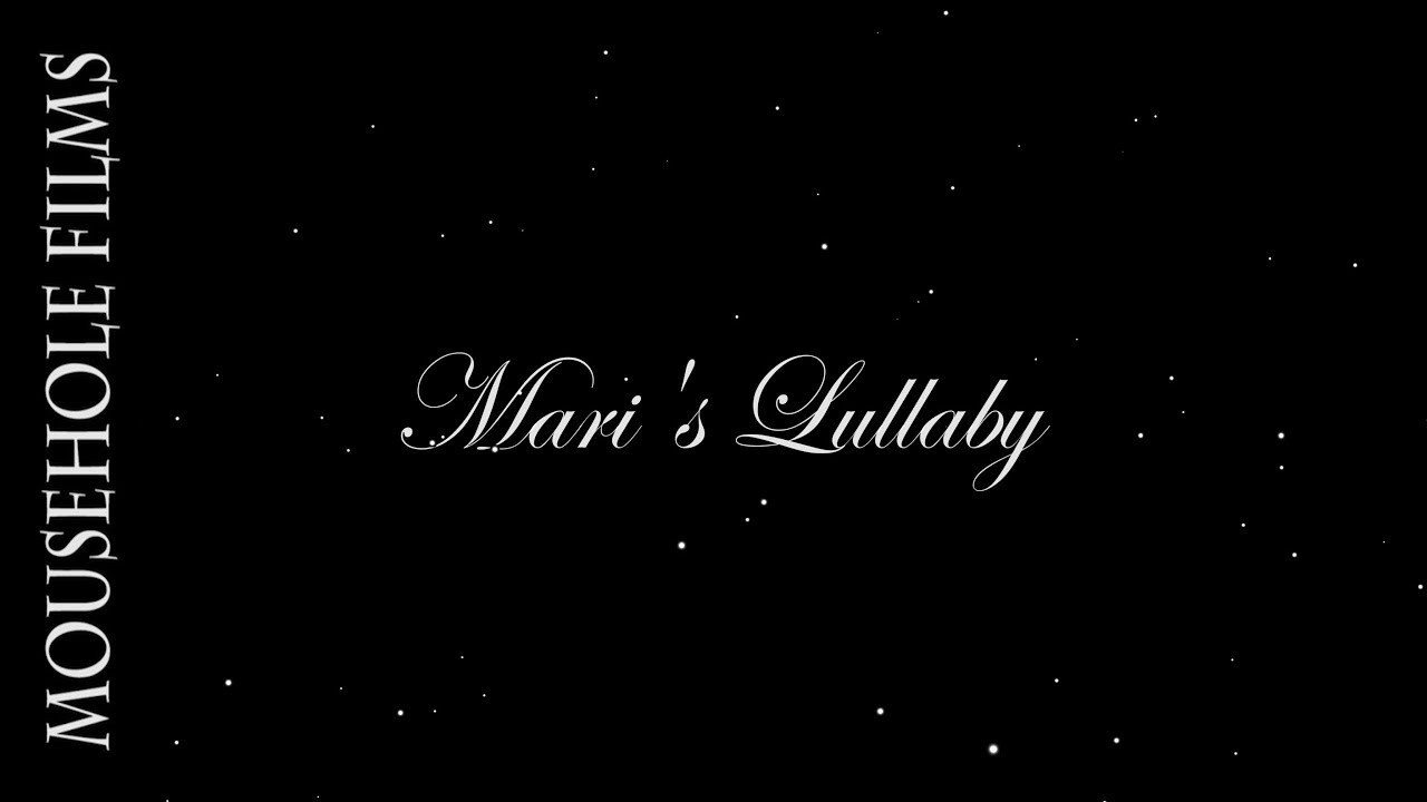 Music Video | Mari's Lullaby