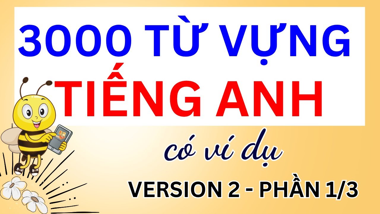 3000 từ vựng tiếng Anh Oxford có ví dụ - Version 2 - Bài 1/3