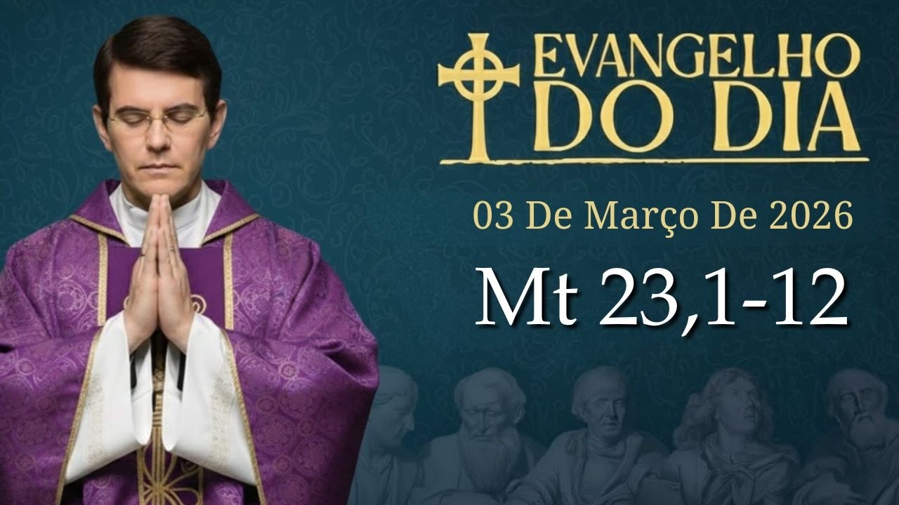 EVANGELHO DE HOJE - 03 DE MARCO | Mt 23,1-12 | PADRE REGINALDO MANZOTTI