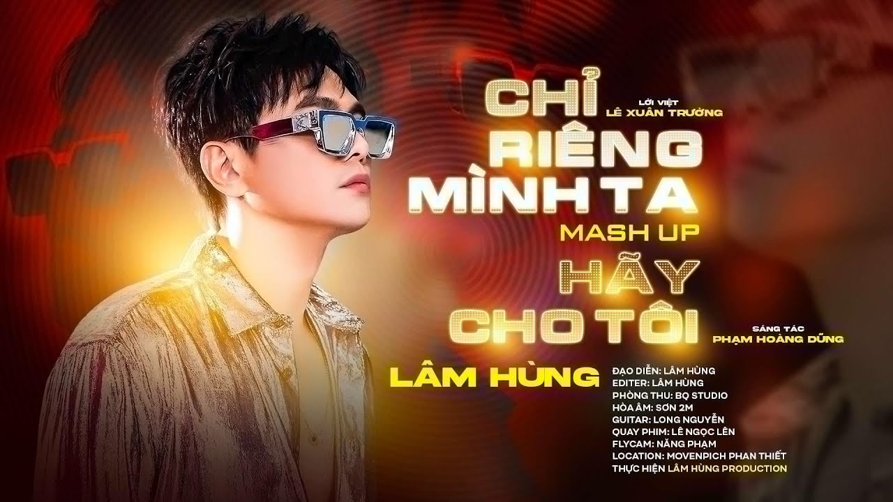 Mashup Chỉ Riêng Mình Ta - Hãy Cho Tôi || Lâm Hùng