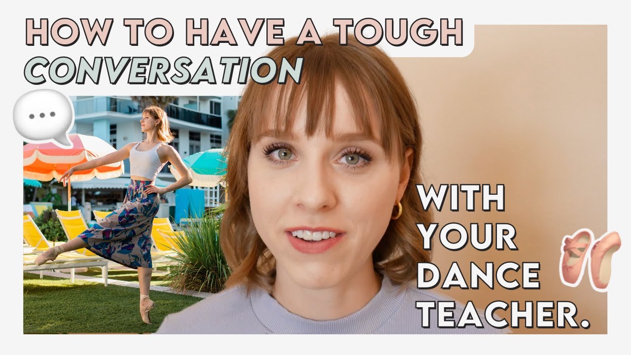 How to Have a Tough Conversation with Your Dance Teacher or Director | The Confident Dancer