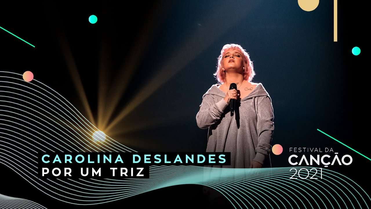 Carolina Deslandes – Por um Triz | Final | Festival da Canção 2021