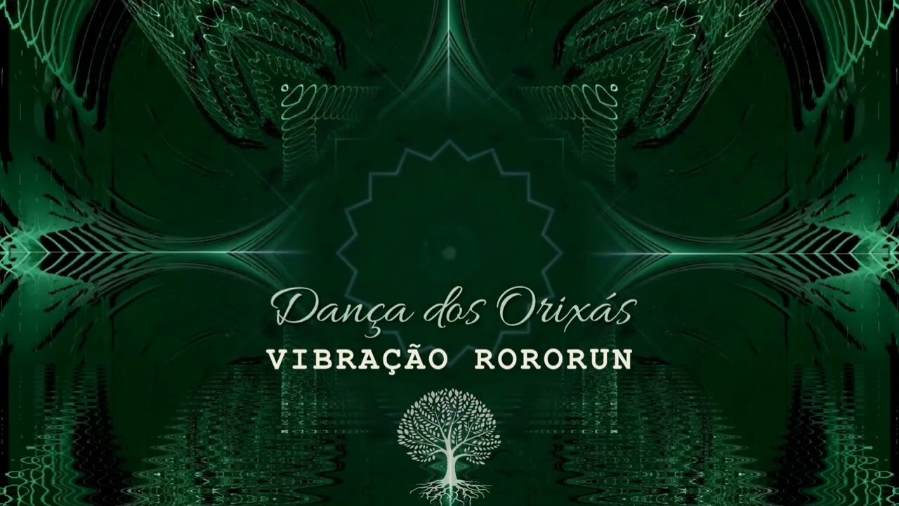 Dança dos Orixás • Vibração Rororun 