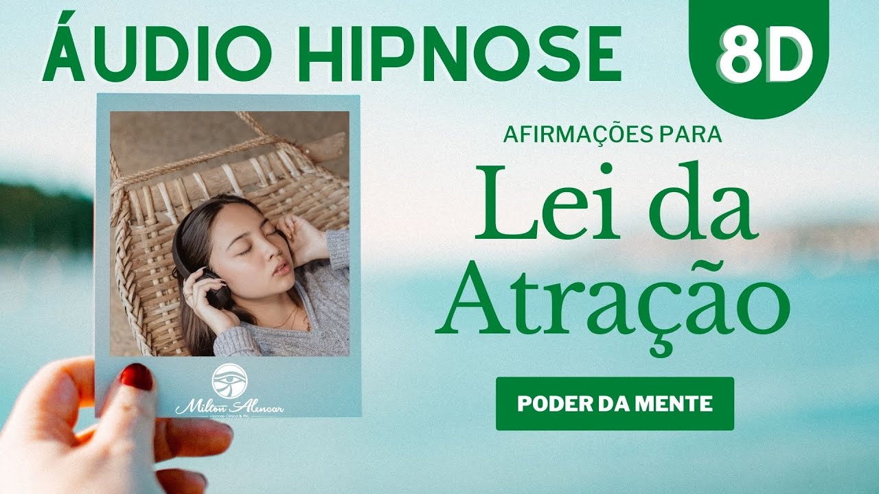 🔴&Aacute;UDIO HIPNOSE 8D🎧 - Lei da Atra&ccedil;&atilde;o - Milton Alencar.