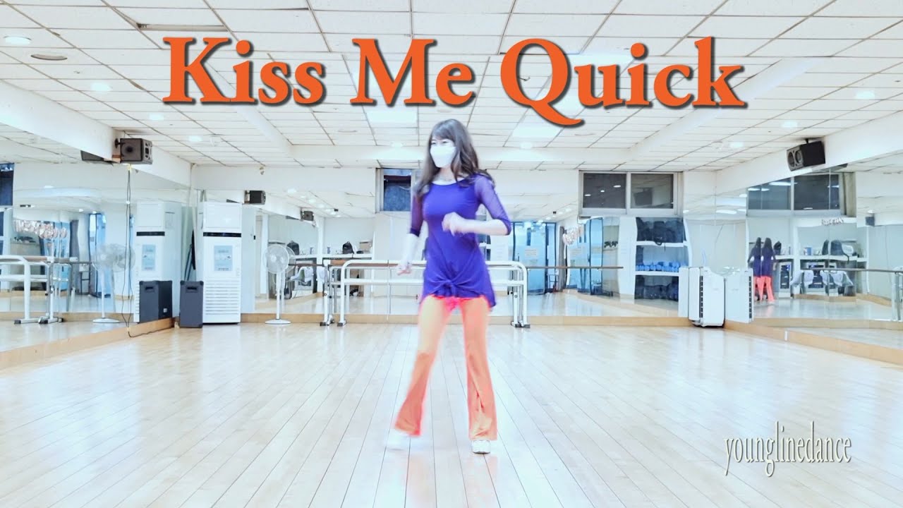 Kiss Me Quick linedance  / Cho: Chris Brister & Linda Higginbotham