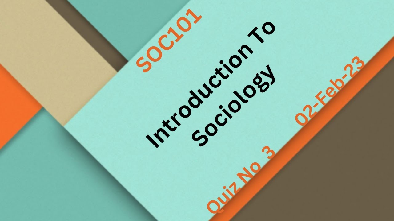SOC101 Introduction To Sociology Quiz No 3 Solution 2