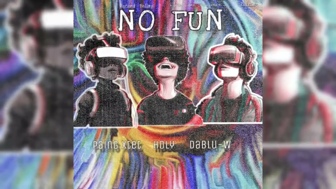 No Fun ( official lyrics video)🎙  Paing Htet - Holy - dablu
