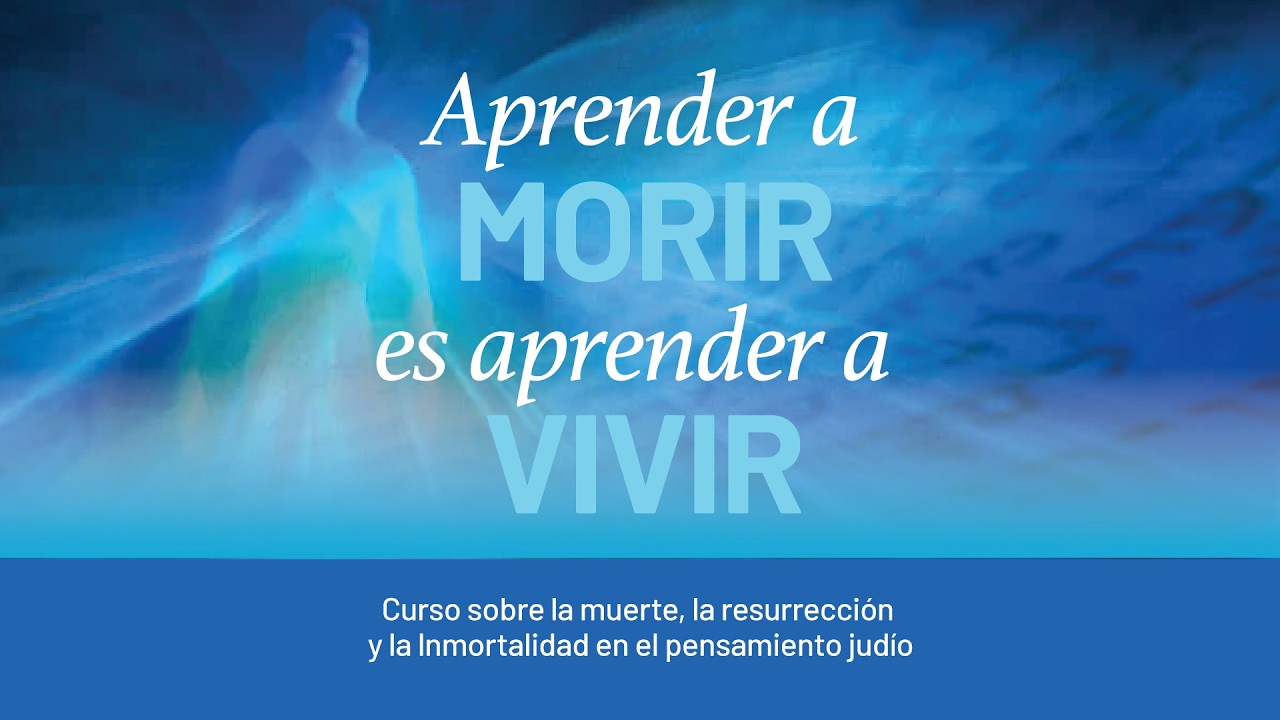 Aprender a morir es aprender a vivir - Rab Diego Edelberg - Clase 5