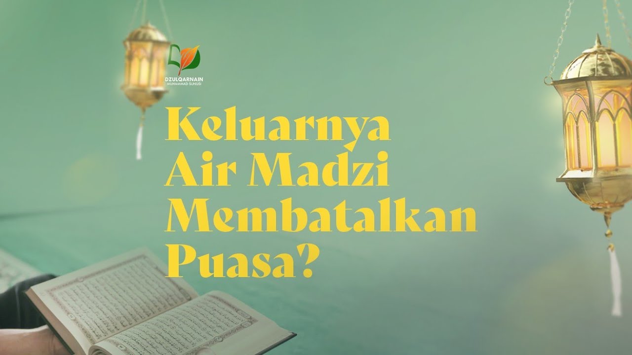 Keluarnya Air Madzi Membatalkan Puasa?