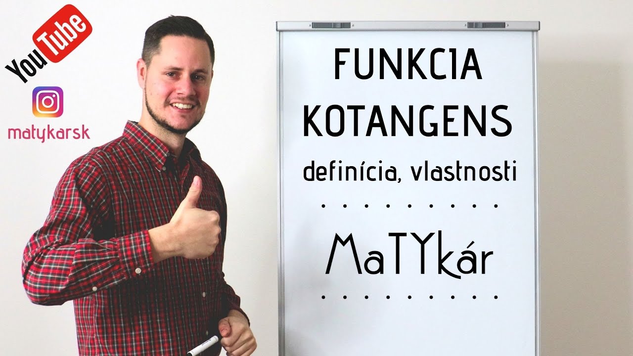 FUNKCIA KOTANGENS - definícia, vlastnosti