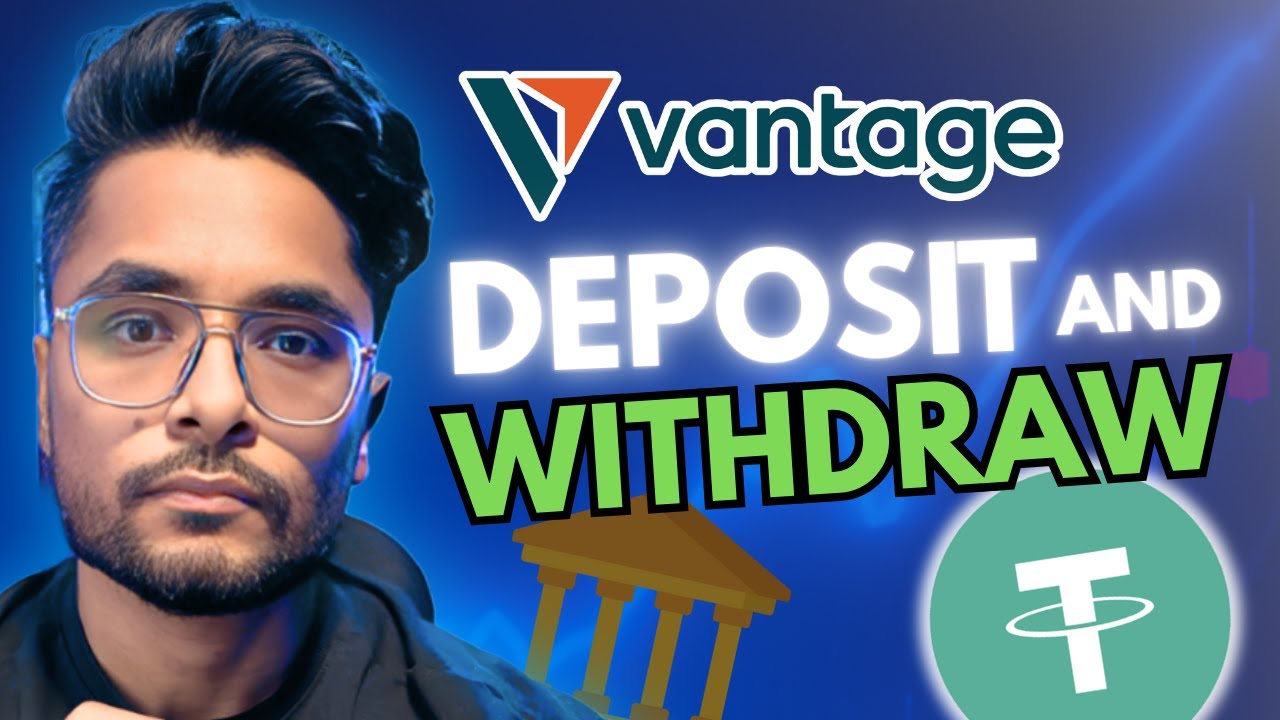 How to Deposit & Withdraw Funds on Vantage Broker (Step-by-Step 2025 Guide)