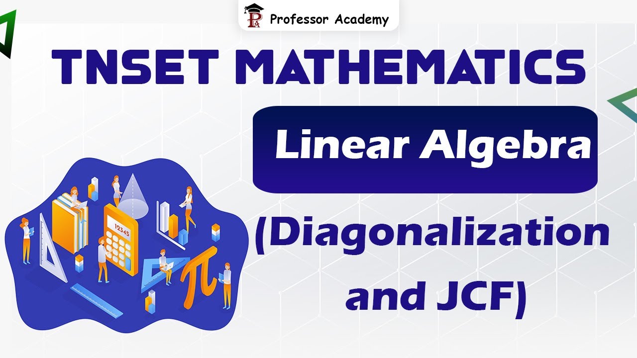 TNSET | Unit-1 Linear Algebra (Diagonalization and JCF) | Professor Academy