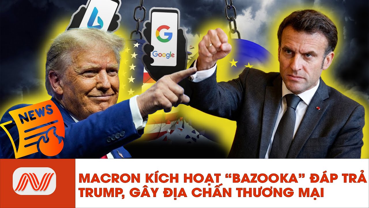 🔴Macron Kích Hoạt 'Bazooka' Đáp Trả Trump - Apple, Google Sắp Bị Cắt Đứt | Người Việt Today