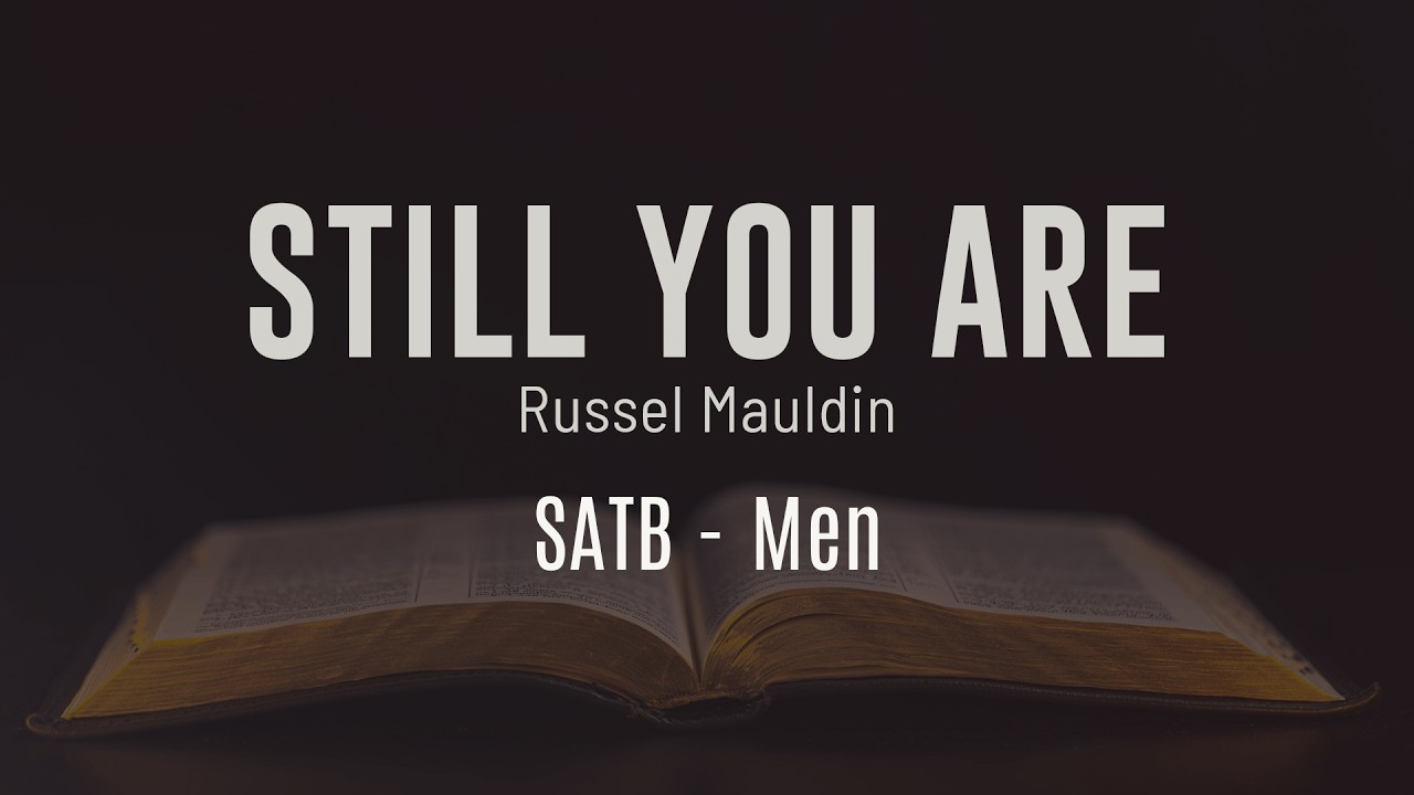 STILL YOU ARE - Quartet Men SATB