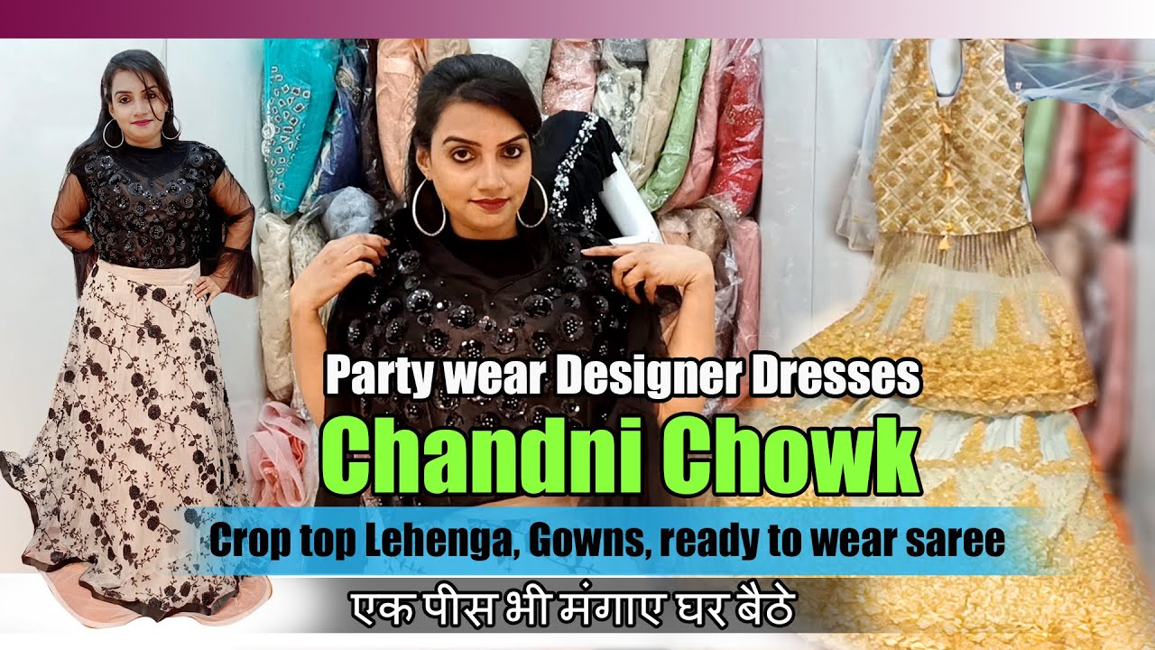 Party wear Designer Dresses in Chandni chowk || Crop top Lehenga, Gowns, Saree || Hindi